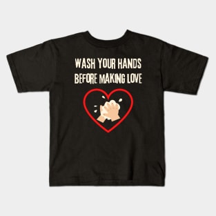 Make Love Not War, Wash Your Hands Kids T-Shirt